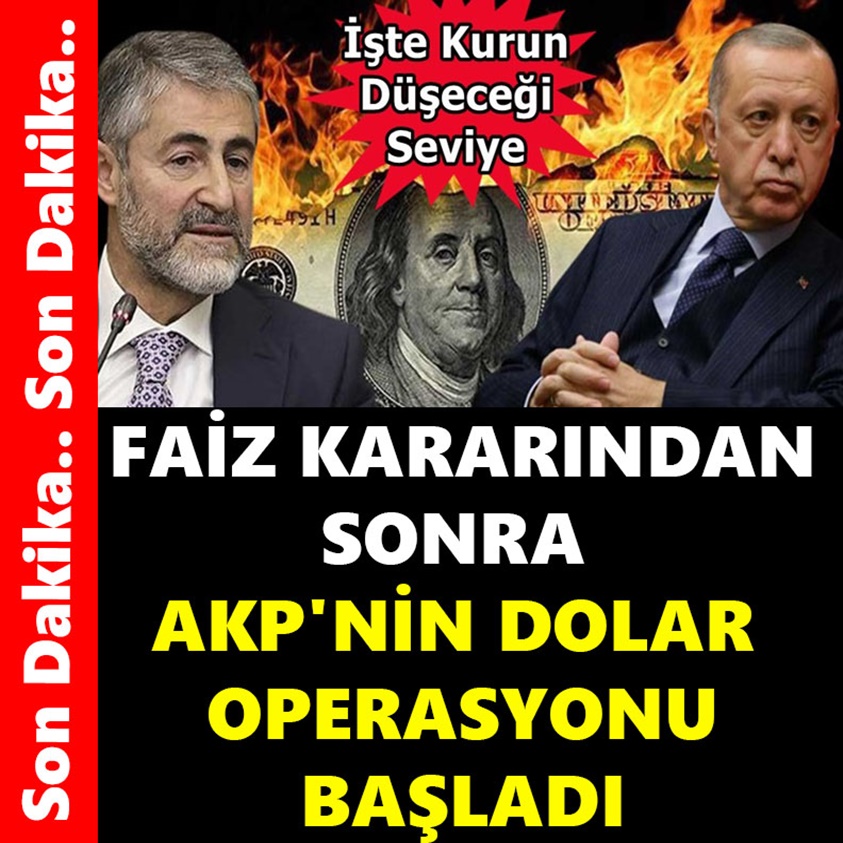 FAİZ KARARINDAN SONRA AKP'NİN DOLAR OPERASYONU BAŞLADI