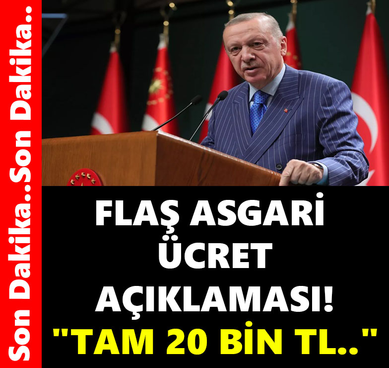 FLAŞ ASGARİ ÜCRET AÇIKLAMASI! TAM 20 BİN TL