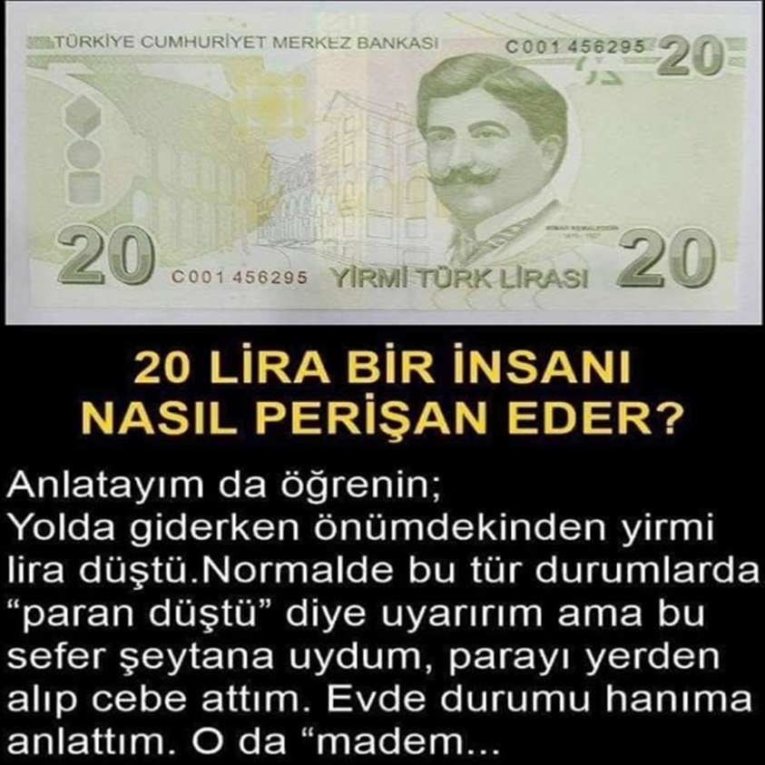 FLAŞ HABER..20 LİRA BİR İNSANI NASIL PERİŞAN EDER?