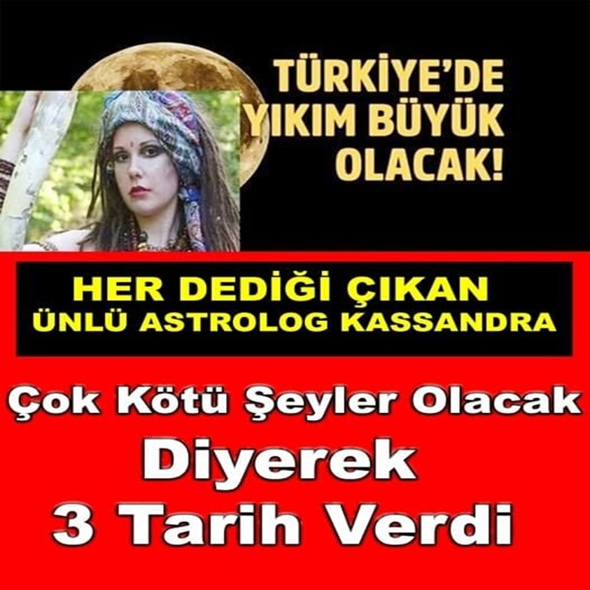 FLAŞ HABER..ÇOK KÖTÜ ŞEYLER OLACAK DİYEREK 3 TARİH VERDİ