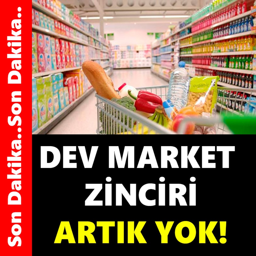 FLAŞ HABER.. DEV MARKET ZİNCİRİ İFLAS ETTİ