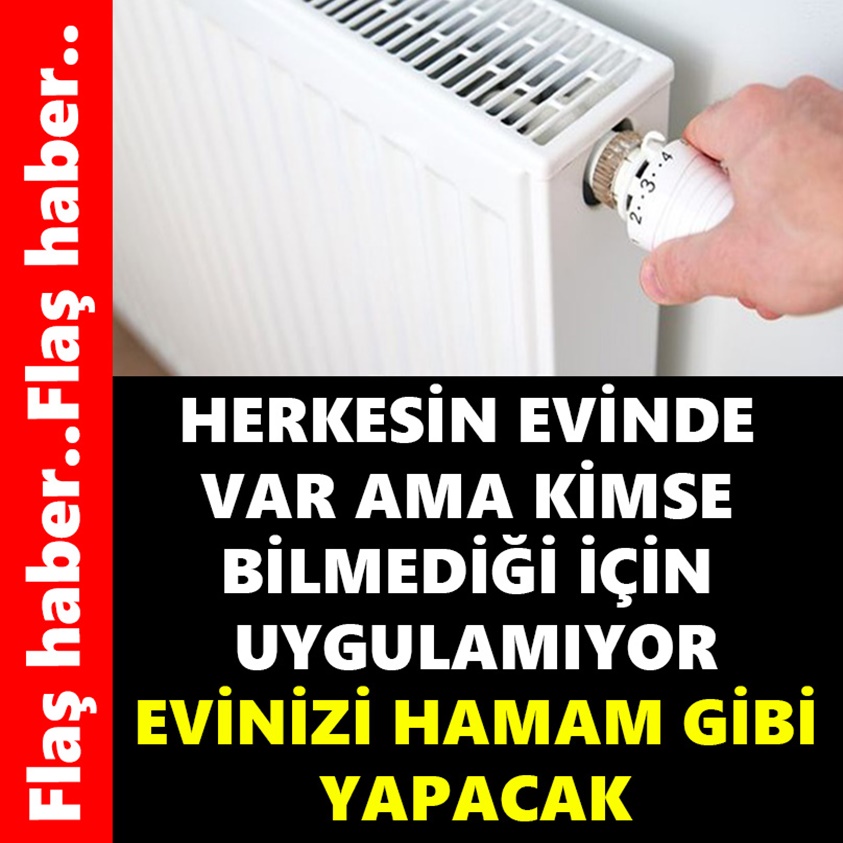 FLAŞ HABER..HERKESİN EVİNDE VAR AMA KİMSE BİLMEDİĞİ İÇİN UYGULAMIYOR