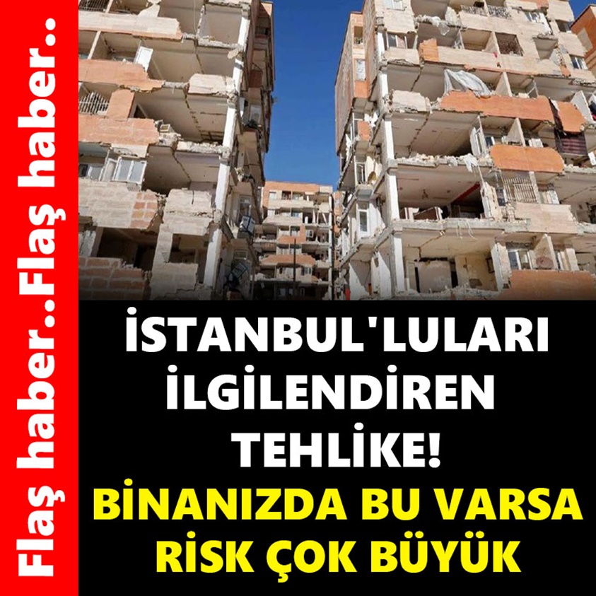 FLAŞ HABER..İSTANBUL'LULARI İLGİLENDİREN TEHLİKE