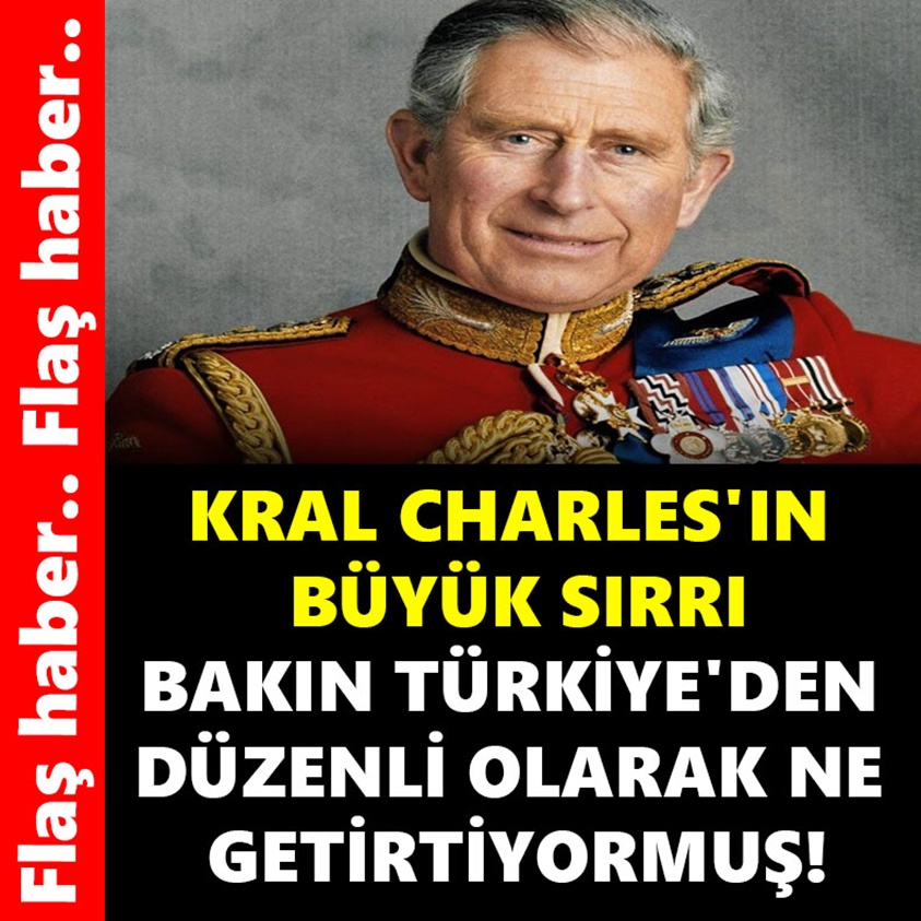 FLAŞ HABER... KRAL CHARLES'İN BÜYÜK SIRRI