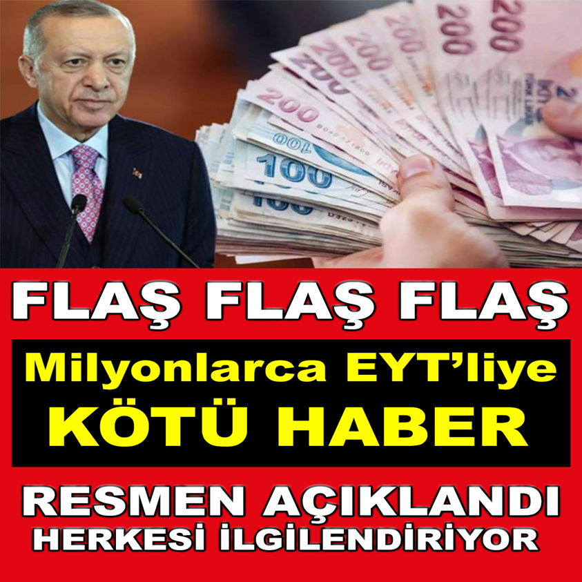 FLAŞ HABER..MİLYONLARCA EYT'LİYE KÖTÜ HABER