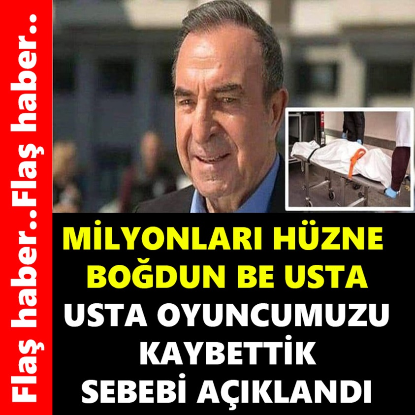 FLAŞ HABER.. MİLYONLARI HÜZNE BOĞDUN BE USTA 