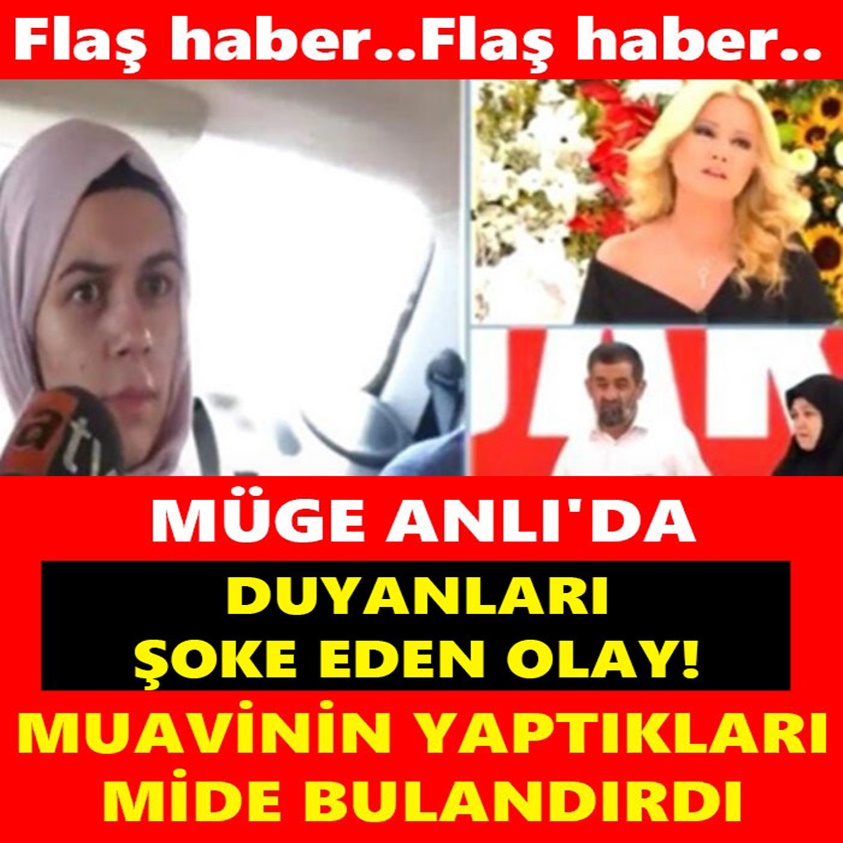 FLAŞ HABER.. MÜGE ANLI'DA DUYANLARI ŞOKE EDEN OLAY