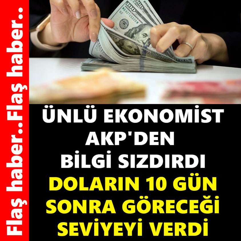 FLAŞ HABER.. ÜNLÜ EKONOMİST AKP'DEN BİLGİ SIZDIRDI