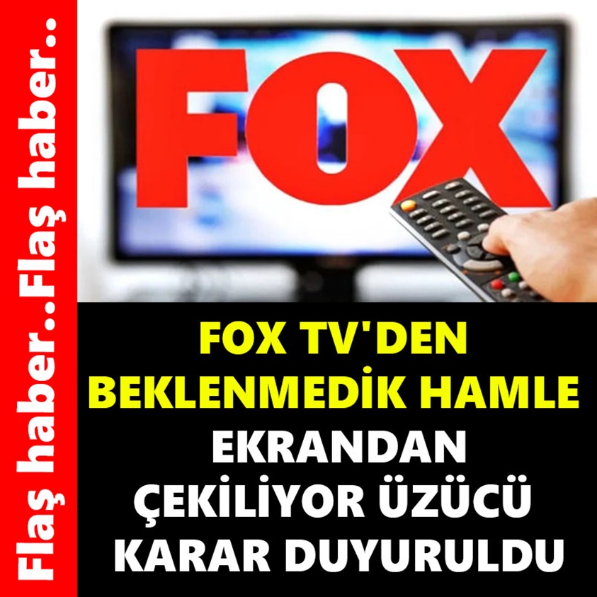 FOX TV'DEN BEKLEMEDİK HAMLE EKRANDAN ÇEKİLİYOR ÜZÜCÜ KARAR DUYURULDU..