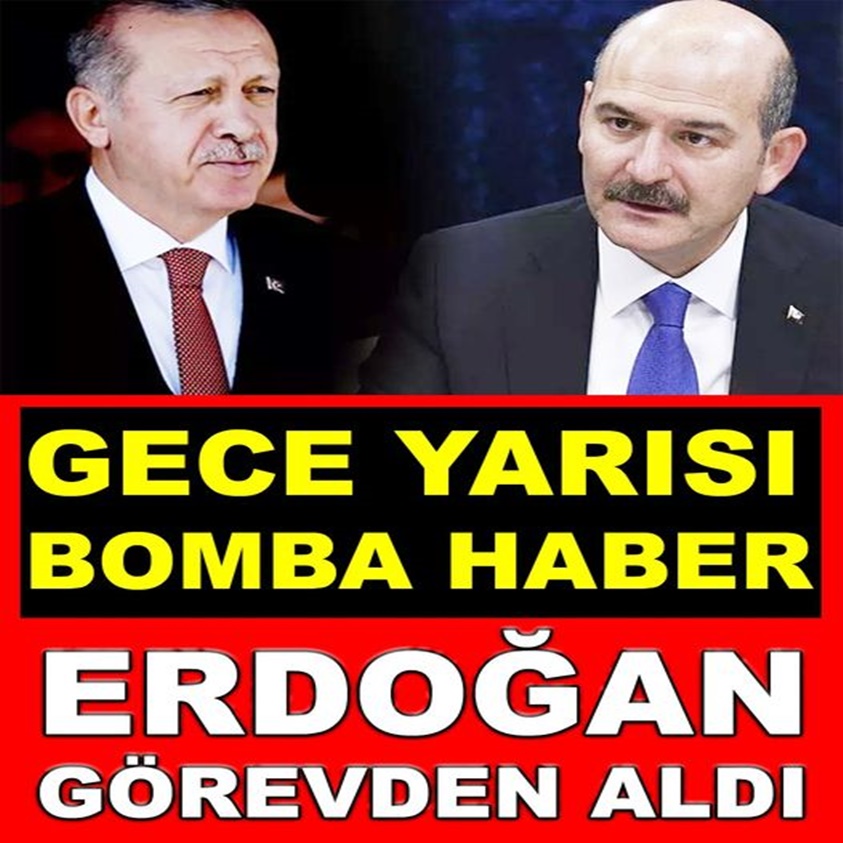 GECE YARISI BOMBA HABER ERDOĞAN GÖREVDEN ALDI