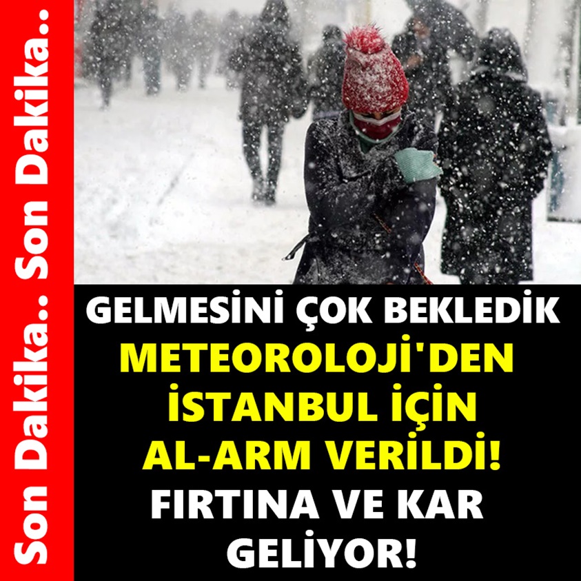 GELMESİNİ ÇOK BEKLEDİK METEOROLOJİ'DEN İSTANBUL İÇİN ALARM VERİLDİ!