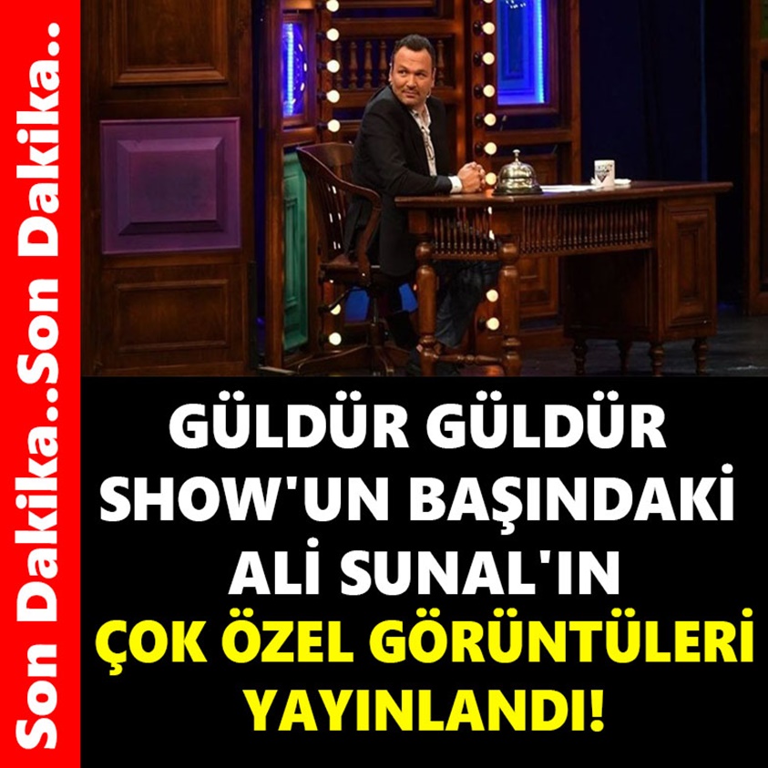 GÜLDÜR GÜLDÜR SHOW'UN BAŞINDAKİ ALİ SUNAL'IN ÇOK ÖZEL GÖRÜNTÜLERİ