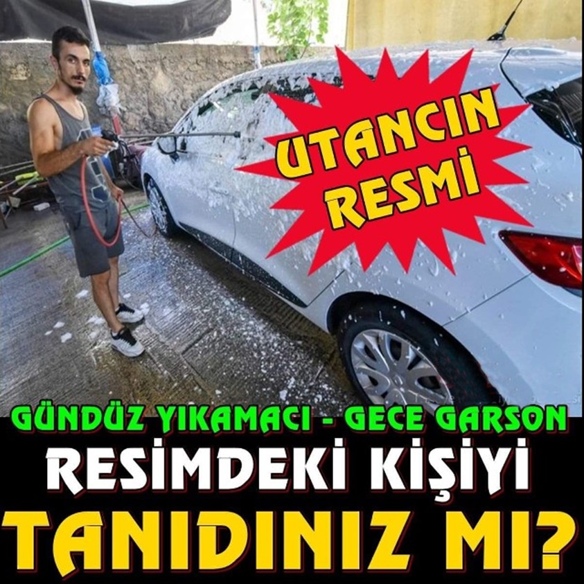 GÜNDÜZ YIKAMACI GECE GARSON RESİMDEKİ KİŞİYİ TANIDINIZ MI?