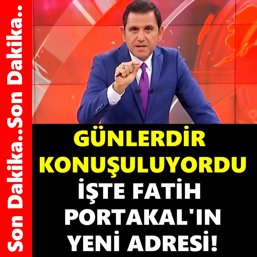 GÜNLERDİR KONUŞULUYORDU İŞTE FATİH PORTAKAL'IN YENİ ADRESİ