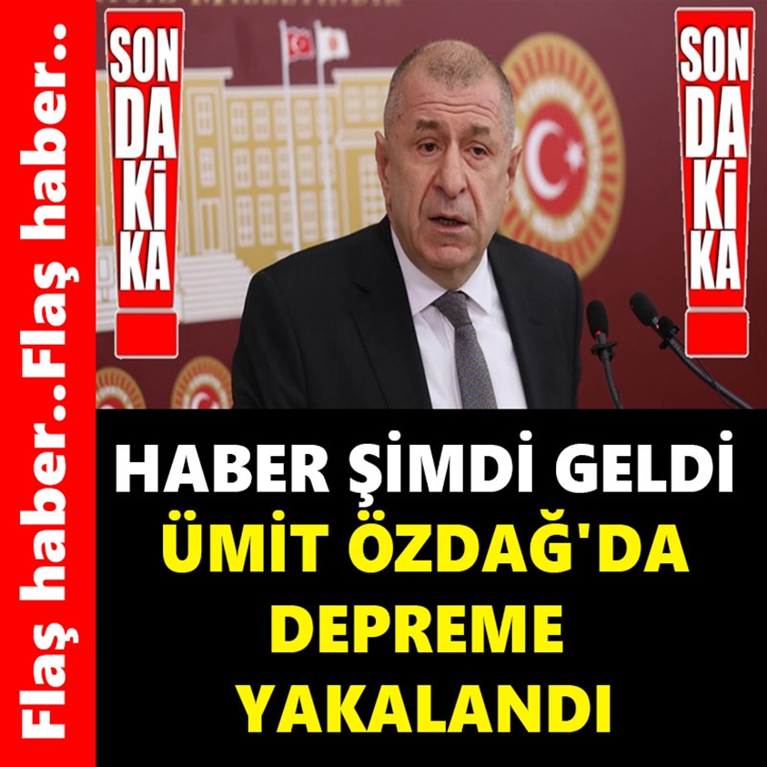 HABER ŞİMDİ GELDİ ÜMİT ÖZDAĞ'DA DEPREME YAKALANDI