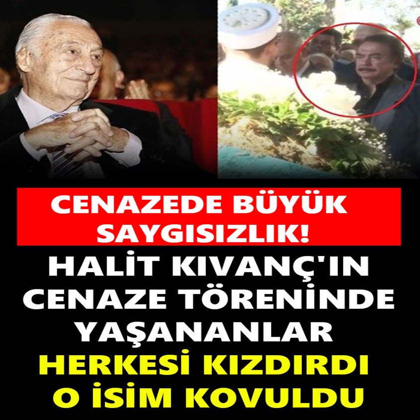 HALİT KIVANÇ'IN CENAZE TÖRENİNDE YAŞANANLAR