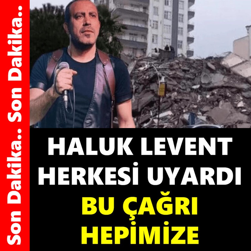 HALUK LEVENT HERKES UYARDI BU ÇAĞRI HEPİMİZE