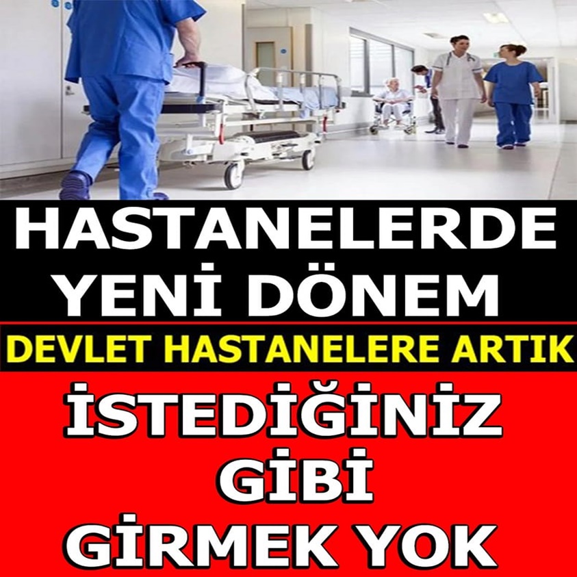 HASTANELERDE YENİ DÖNEM İSTEDİĞİNİZ GİBİ GİRMEK YOK