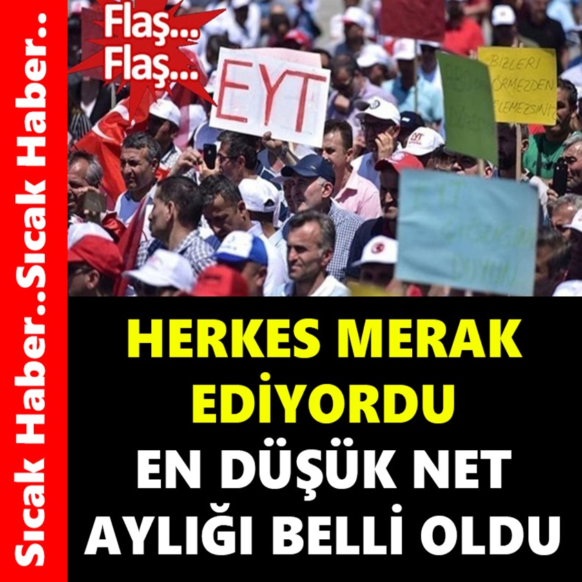 HERKES MERAK EDİYORDU EN DÜŞÜK NET AYLIĞI BELLİ OLDU