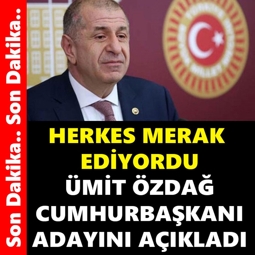 HERKES MERAK EDİYORDU ÜMİT ÖZDAĞ CUMHURBAŞKANI ADAYINI AÇIKLADI