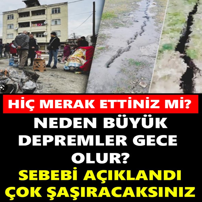 HİÇ MERAK ETTİNİZ Mİ? NEDEN BÜYÜK DEPREMLER GECE OLUR?