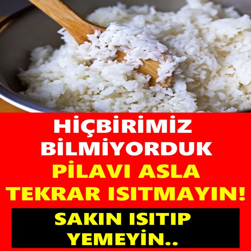 HİÇBİRİMİZ BİLMİYORDUK PİLAVI ASLA TEKRAR ISITMAYIN!