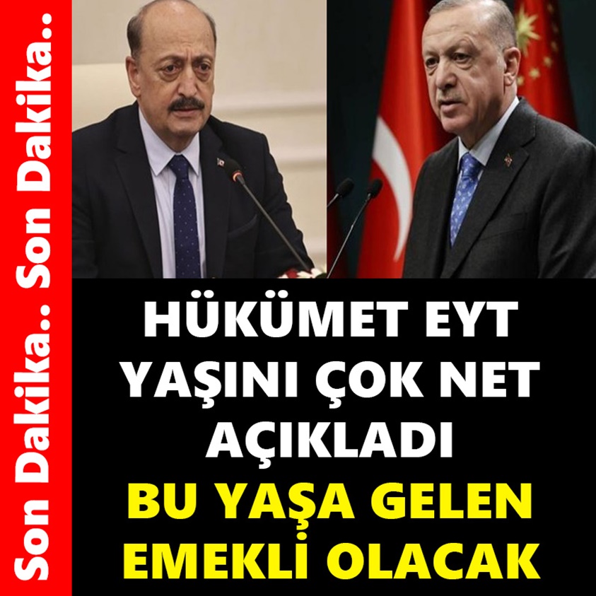 HÜKÜMET EYT YAŞINI ÇOK NET AÇIKLADI