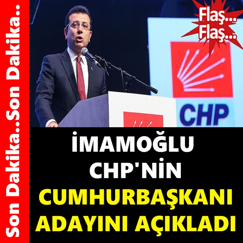 İMAMOĞLU CHP'NİN CUMHURBAŞKANI ADAYINI AÇIKLADI