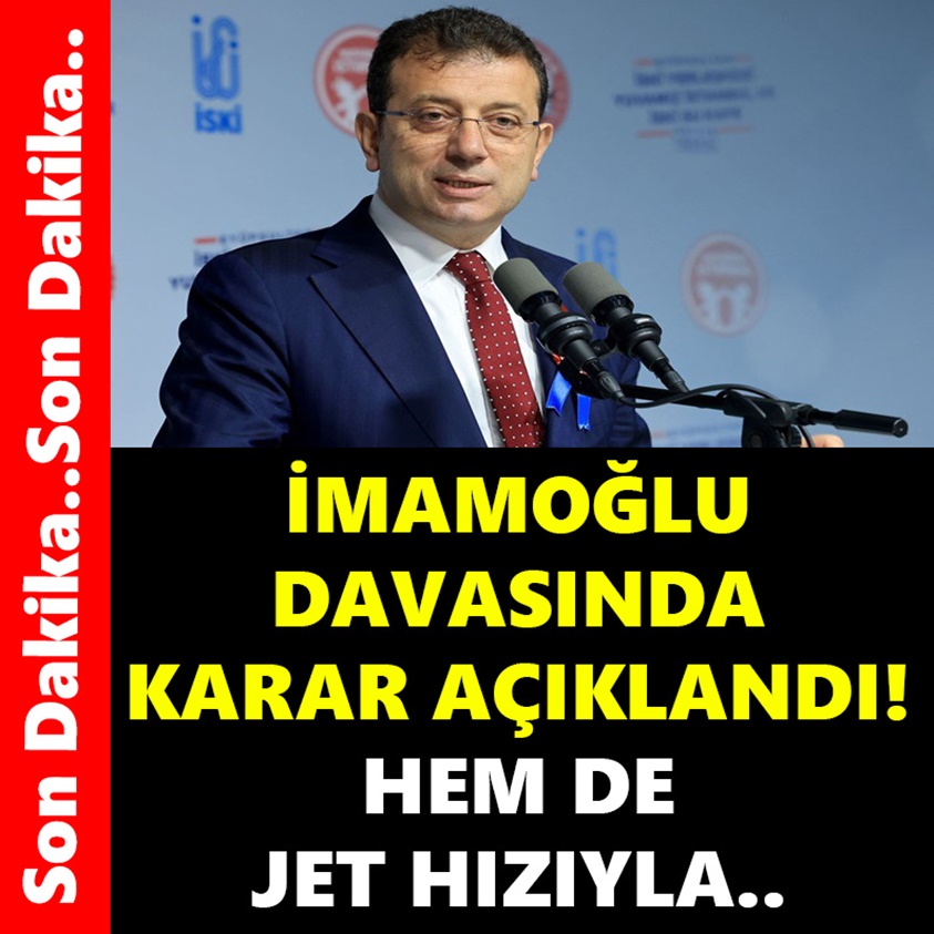 İMAMOĞLU DAVASINDA KARAR AÇIKLANDI!