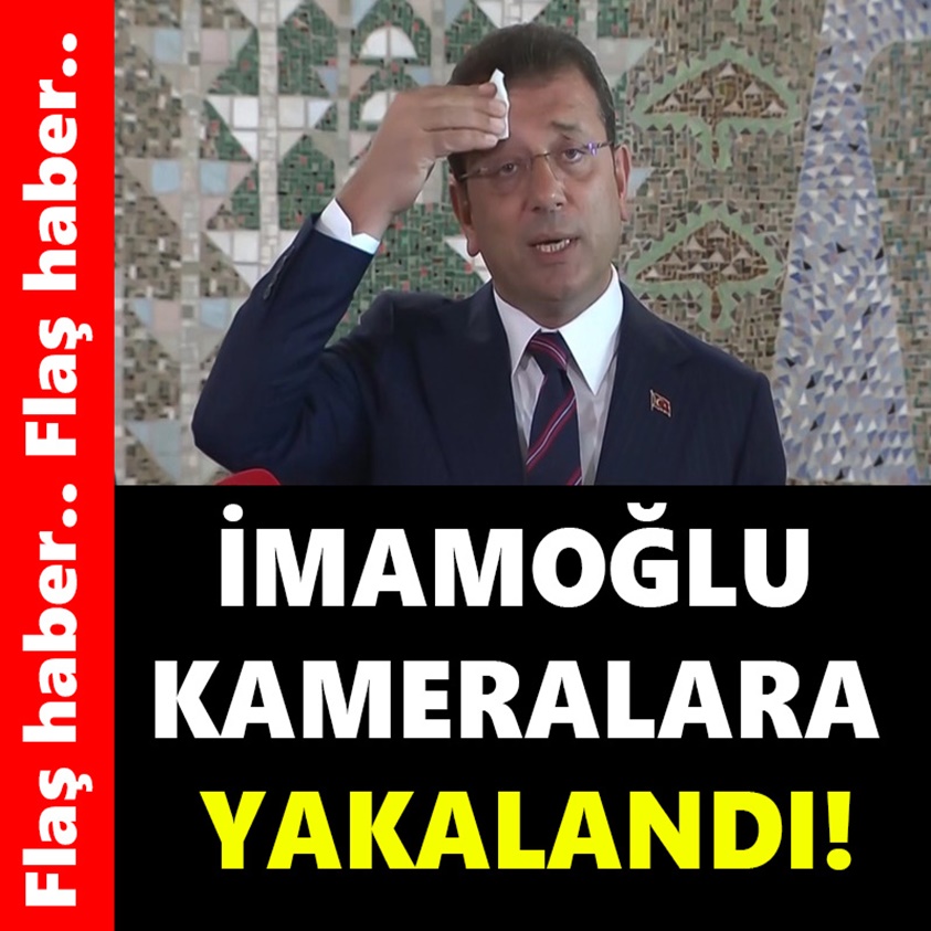 İMAMOĞLU KAMERALARA YAKALANDI!