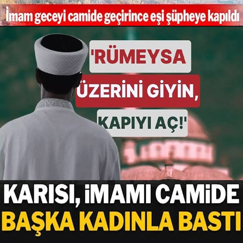 KARISI İMAMI CAMİDE BAŞKA KADINLA BASTI