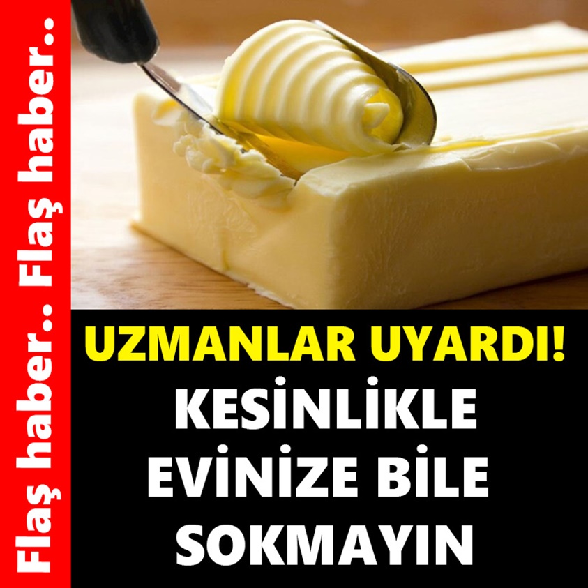 KESİNLİKLE EVİNİZE BİLE SOKMAYIN