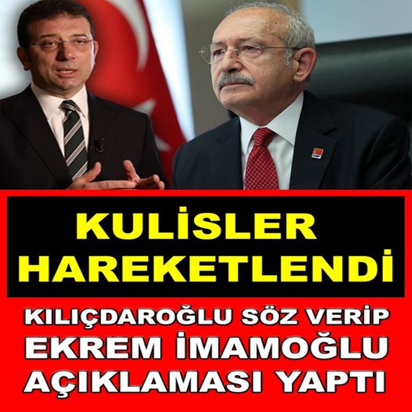 KILIÇDAROĞLU SÖZ VERİP EKREM İMAMOĞLU AÇIKLAMASI YAPTI