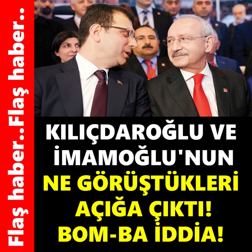 KILIÇDAROĞLU VE İMAMOĞLU'NUN NE GÖRÜŞTÜKLERİ AÇIĞA ÇIKTI!