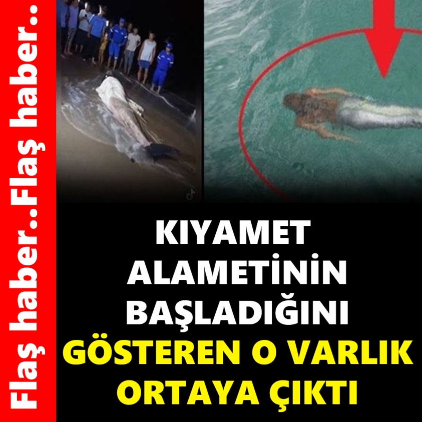 KIYAMET ALAMETLERİNİN BAŞLADIĞINI GÖSTEREN O VARLIK ORTAYA ÇIKTI