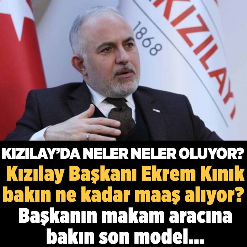 KIZILAY BAŞKANI EKREM KINIK BAKIN NE KADAR MAAŞ ALIYOR?