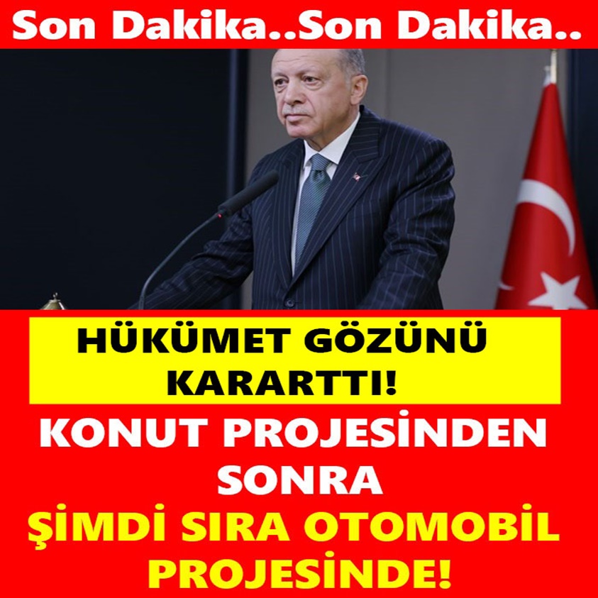 KONUT PROJESİNDEN SONRA ŞİMDİ SIRA OTOMOBİL PROJESİNDE