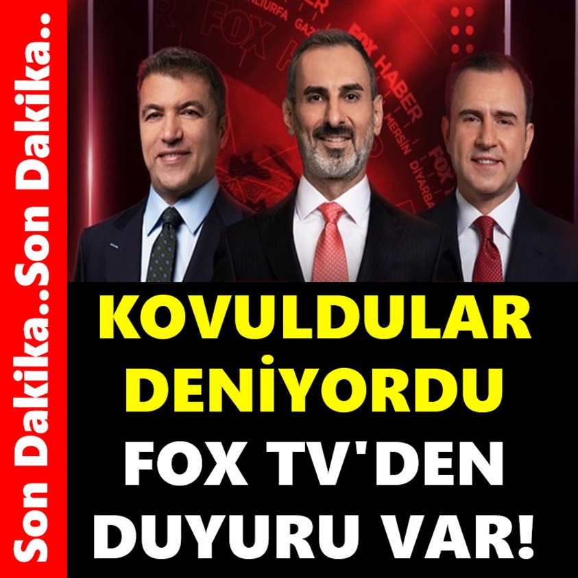 KOVULDULAR DENİYORDU FOX TV'DEN DUYURU VAR!