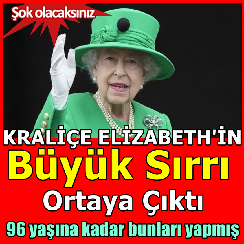 KRALİÇE ELİZABETH'İN BÜYÜK SIRRI ORTAYA ÇIKTI