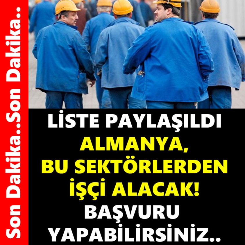 LİSTE PAYLAŞILDI ALMANYA BU SEKTÖRDEN İŞÇİ ALACAK