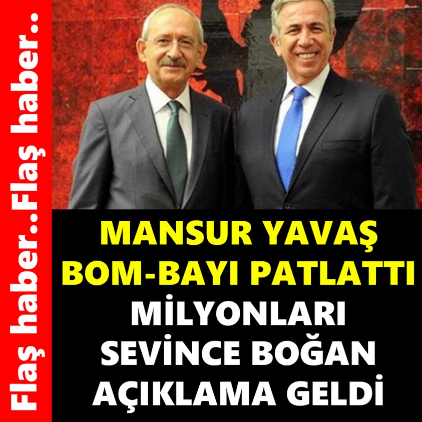 MANSUR YAVAŞ BOMBAYI PAYLATTI MİLYONLARI SEVİNCE BOĞAN AÇIKLAMA GELDİ