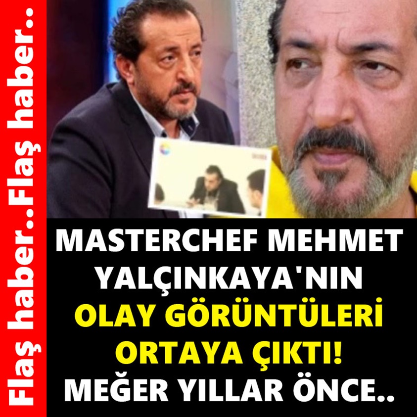 MASTERCHEF MEHMET YALÇINKAYA'NIN OLAY GÖRÜNTÜLERİ ORTAYA ÇIKTI