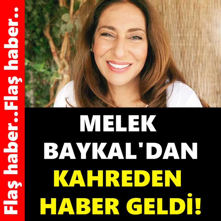 MELEK BAYKAL'DAN KAHREDEN HABER GELDİ!