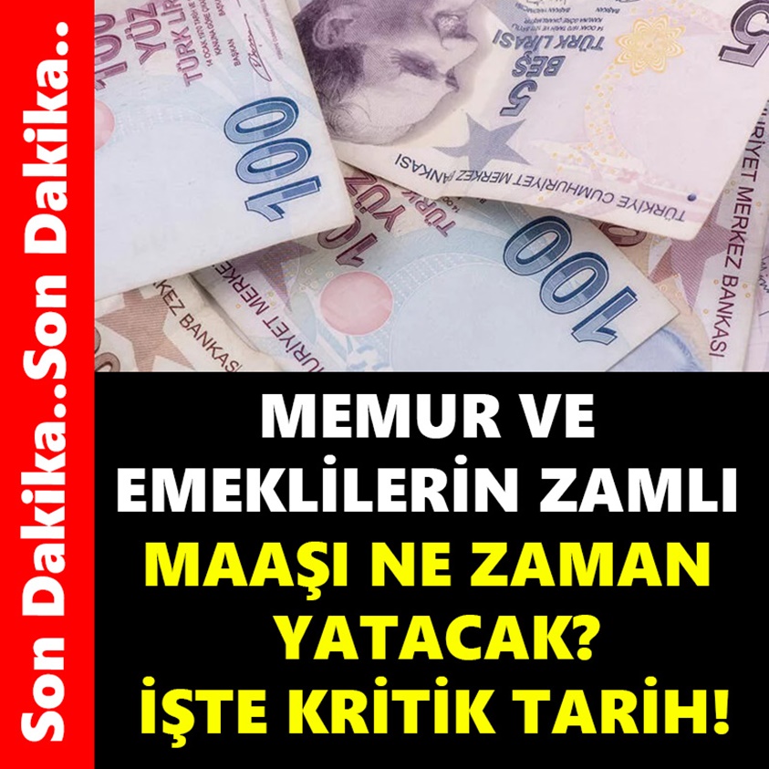 MEMUR VE EMEKLİLERİN ZAMLI MAAŞI NE ZAMAN YATACAK?