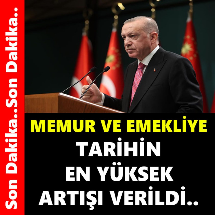 MEMUR VE EMEKLİYE TARİHİN EN YÜKSEK ARTIŞI VERİLDİ