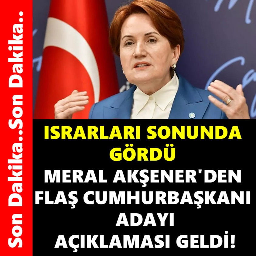 MERAL AKŞENER'DE FLAŞ CUMHURBAŞKANI ADAYI AÇIKLAMASI GELDİ!