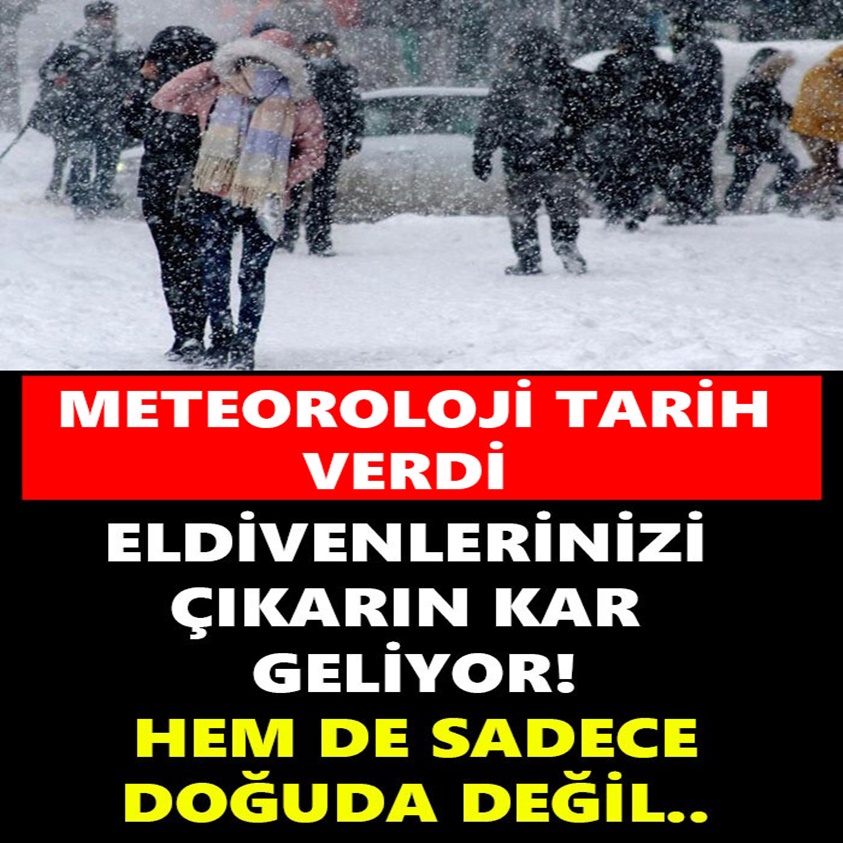 METEOROLOJİ TARİH VERDİ..ELDİVENLERİNİZİ ÇIKARIN KAR GELİYOR!