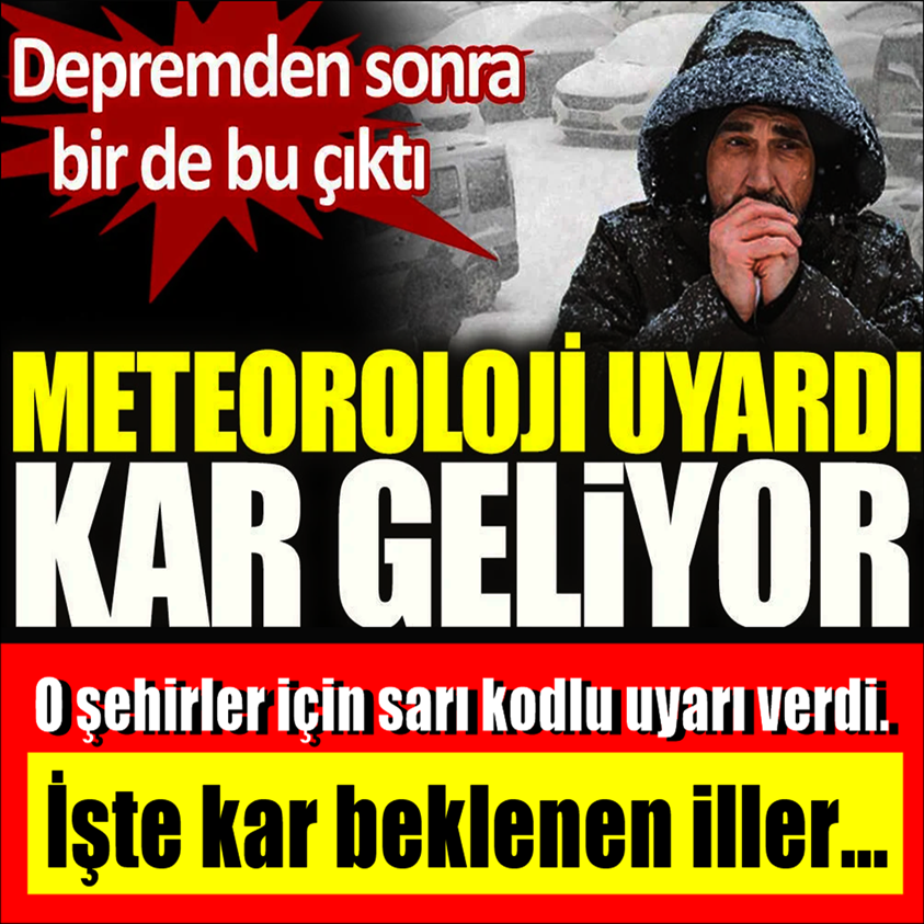 METEOROLOJİ UYARDI KAR GELİYOR İŞTE KAR BEKLENEN İLLER