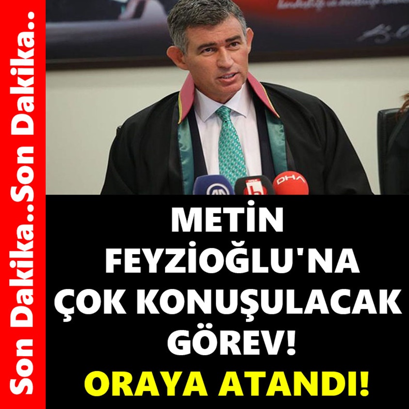 METİN FEYZİOĞLU'NA ÇOK KONUŞULACAK GÖREV!