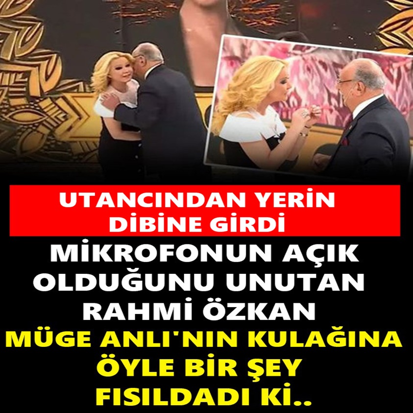 MİKROFONUN AÇIK OLDUĞUNU UNUTAN RAHMİ ÖZKAN MÜGE ANLI'NIN KULAĞINA ÖYLE BİR ŞEY FISILDADI Kİ..